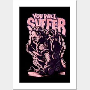 You Will Suffer Posters and Art